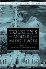 Tolkien's Modern Middle Ages - Jane Chance, Alfred Siewers