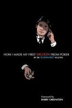 How I Made My First Million from Poker - Tri Nguyen