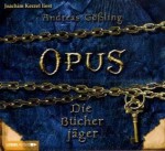 Opus. Die Bücherjäger: Teil 2 - Andreas Gößling, Andy Matern, Joachim Kerzel