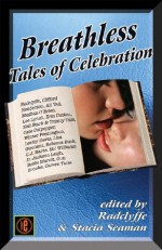 Breathless: Tales of Celebration - Various, Radclyffe, Stacia Seaman