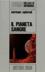 Il pianeta Sangre - Norman Spinrad, Gabriele Tamburini