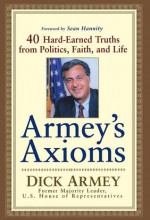 Armey's Axioms - Dick Armey