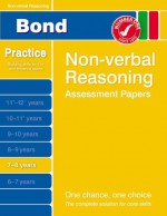 Bond Non-Verbal Reasoning Assessment Papers. 7-8 Years - Andrew Baines