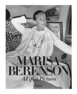 Marisa Berenson: A Life in Pictures - Marisa Berenson, Diane Von Furstenburg, Hamish Bowles