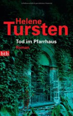 Tod im Pfarrhaus (Irene Huss, #4) - Helene Tursten, Holger Wolandt