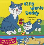 Kitty Wants Daddy - Richard Powell, Peter Curry