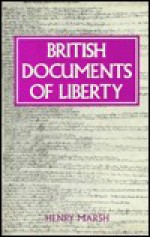 British Documents Of Liberty; From Earliest Times To Universal Suffrage - Henry Marsh