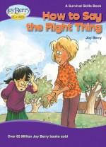 How to Say the Right Thing - Joy Berry