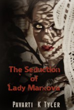 The Seduction of Lady Marikova - Pavarti K. Tyler