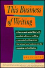 This Business of Writing - Gregg Levoy