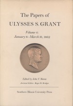 The Papers of Ulysses S. Grant, Volume 4: January 8th-April 5th 1862 - John Y. Simon, Ulysses S. Grant