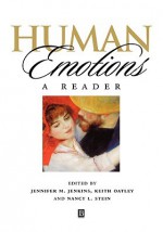 Human Emotions: A Reader - Alan Jenkins, Jenkins, Jennifer M. / Oatley, Keith / Stien, Nacy Jenkins, Jennifer M. / Oatley, Keith / Stien, Nac