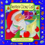 Santa's Close Call - Stella Gurney, Dubravka Kolonovic