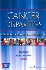 Cancer Disparities: Causes and Evidence-Based Solutions - Ronit Elk, Hope Landrine, Ph.D. Ronit Elk, Ph.D. Hope Landrine, American Cancer Society