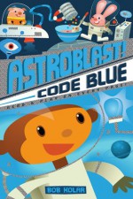 Code Blue (Astroblast!) - Bob Kolar