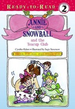 Annie and Snowball and the Teacup Club - Cynthia Rylant, Suçie Stevenson