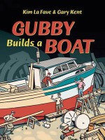 Gubby Builds a Boat - Gary Kent, Kim La Fave