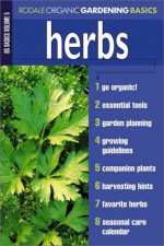 Herbs: Organic Gardening Basics Volume 5 (Rodale Organic Gardening Basics, Vol 5) - Organic Gardening Magazine