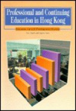 Professional and Continuing Education in Hong Kong: Issues and Perspectives - Lee Ngok, Agnes Lam