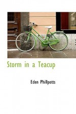 Storm in a Teacup - Eden Phillpotts