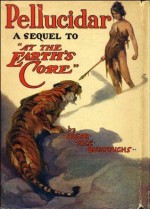 Pellucidar [Illustrated] - Edgar Rice Burroughs, J. Allen St. John