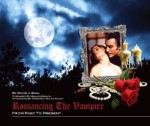 Romancing the Vampire: From Past to Present - David J. Skal