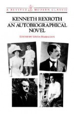 An Autobiographical Novel - Kenneth Rexroth, Linda Hamalian