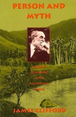 Person and Myth: Maurice Leenhardt in the Melanesian World - James Clifford