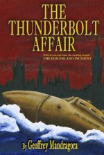 The Thunderbolt Affair - Geoffrey Mandragora