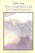 The Chronicles of Pantouflia - Andrew Lang, Jeanne Titherington