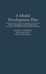 A Model Development Plan: New Strategies and Perspectives - David H. Lempert, Craig Mitchell