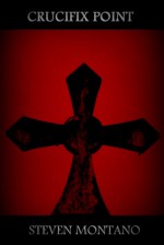 Crucifix Point (A Blood Skies Short Story) - Steven Montano