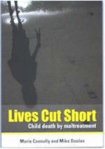 Lives Cut Short: Child Death by Maltreatment - Marie Connolly