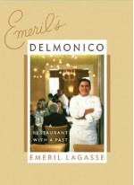 Emeril's Delmonico: A Restaurant with a Past - Emeril Lagasse