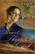 The Heart of Thornton Creek - Bonnie Leon