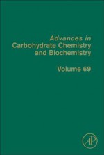 Advances in Carbohydrate Chemistry and Biochemistry - Derek Horton