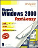 Windows 2000 Fast and Easy - Faithe Wempen