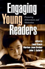 Engaging Young Readers: Promoting Achievement and Motivation - Linda Baker, Linda Baker, Mariam Jean Dreher