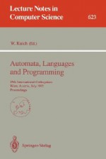 Automata, Languages, And Programming: 19th International Colloquium, Wien, Austria, July 13 17, 1992: Proceedings - Werner Kuich