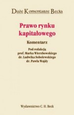 Prawo rynku kapitałowego. Komentarz. - Marek Wierzbowski, Paweł Wajda, Ludwik Sobolewski