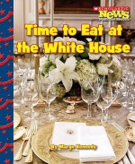 Time to Eat at the White House - Marge Kennedy