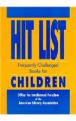 Hit List: Frequently Challenged Books for Children - American Library Association