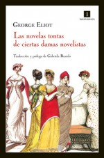 Las novelas tontas de ciertas damas novelistas - George Eliot, Gabriela Bustelo