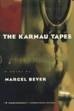 The Karnau Tapes - Marcel Beyer, John Brownjohn