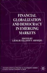 Financial Globalization and Democracy in Emerging Markets - Leslie Elliott Armijo