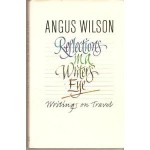 Reflections in a Writer's Eye: Travel Pieces - Angus Wilson