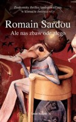 Ale nas zbaw ode złego - Romain Sardou, Małgorzata Kozłowska