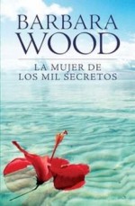 La mujer de los mil secretos - Barbara Wood, Encarna Quijada