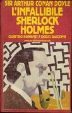 L'infallibile Sherlock Holmes - Maria Gallone, Arthur Conan Doyle