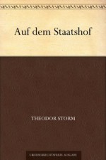 Auf dem Staatshof (German Edition) - Theodor Storm